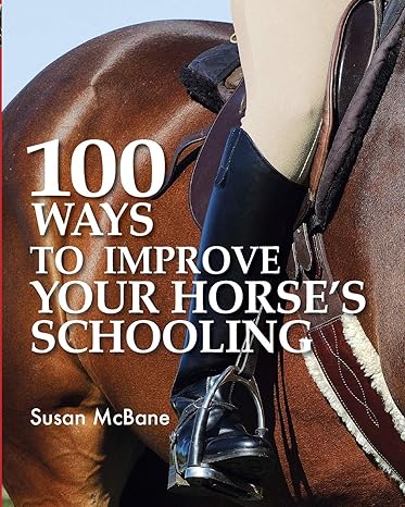 100 Ways To Improve Your Horses Schooling