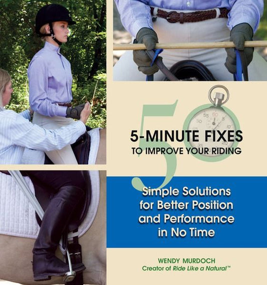 50 5 Minute Fixes To Improve Your Riding