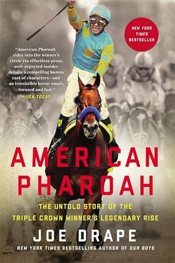 American Pharoah: The Untold Story of the Triple Crown Winner's Legendary