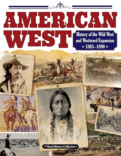American West: History of the Wild West and Westward Expansion 1803-1890