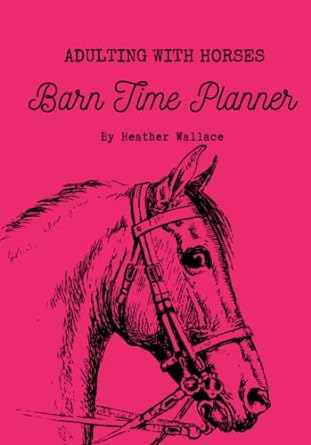 Adulting with Horses: Barn Time Planner