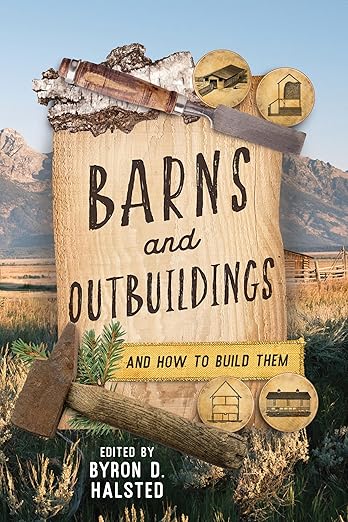 Barns and Outbuildings: And How to Build Them