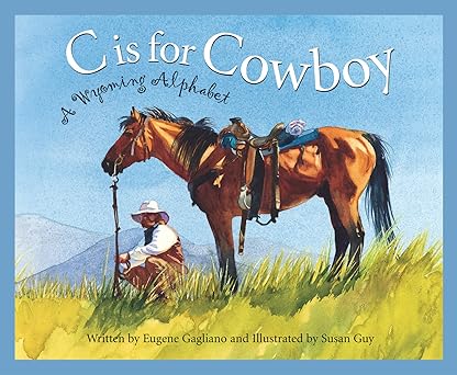 C is for Cowboy: A Wyoming Alphabet