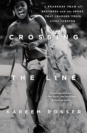 Crossing the Line: A Fearless Team of Brothers and the Sport That Changed Their Lives