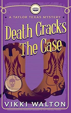 Death Cracks The Case: A Taylor Texas Mystery Book #5