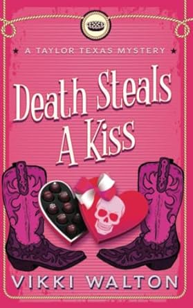Death Steals A Kiss: A Taylor Texas Mystery Book #4