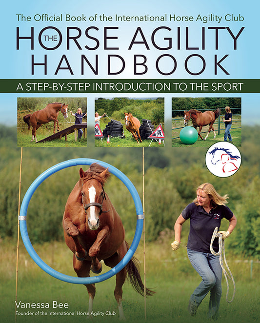 The Horse Agility Handbook New Edition - A Step-by-Step Introduction to the Sport