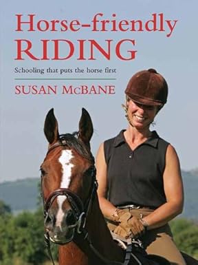 Horse-Friendly Riding: Schooling that Puts the Horse First