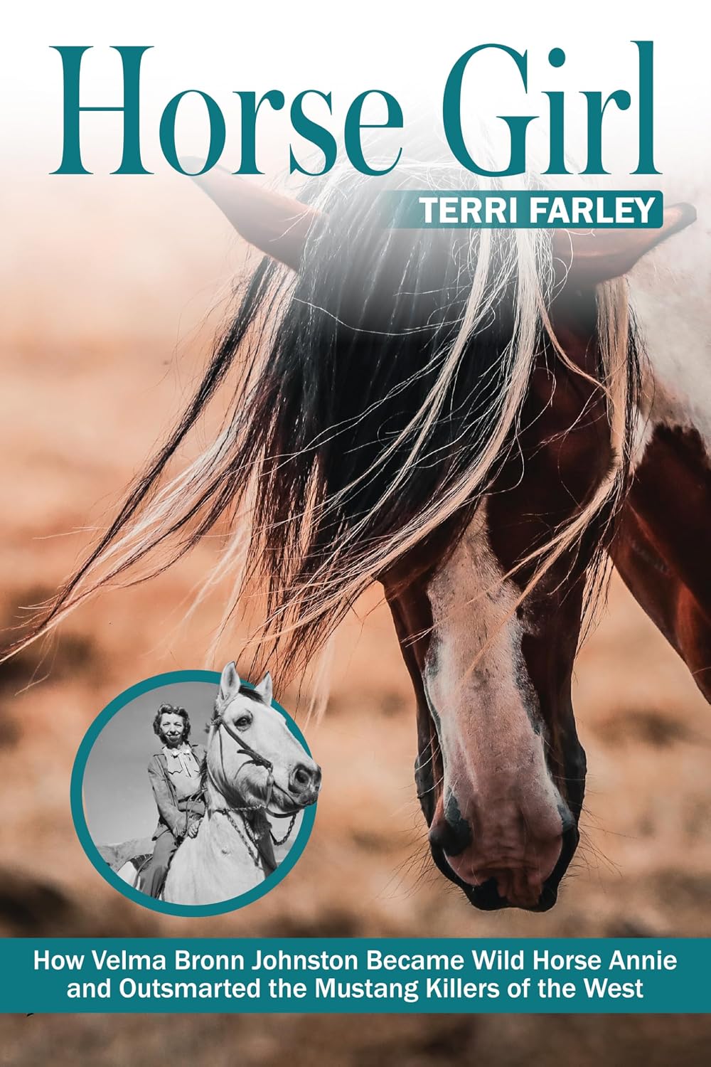 Horse Girl: How Velma Bronn Johnston Became Wild Horse Annie and Outsmarted the Mustang Killers of the West
