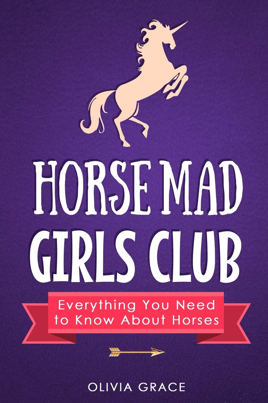 Horse Mad Girls Club: Everything You Need to Know About Horses