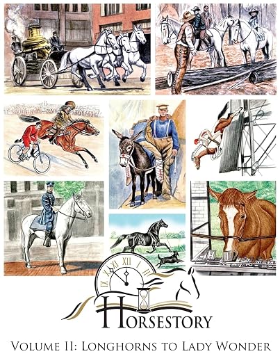 Horsestory Volume II: Longhorns to Lady Wonder