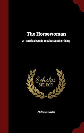 Horsewoman A Practical Guide to Side-Saddle Riding