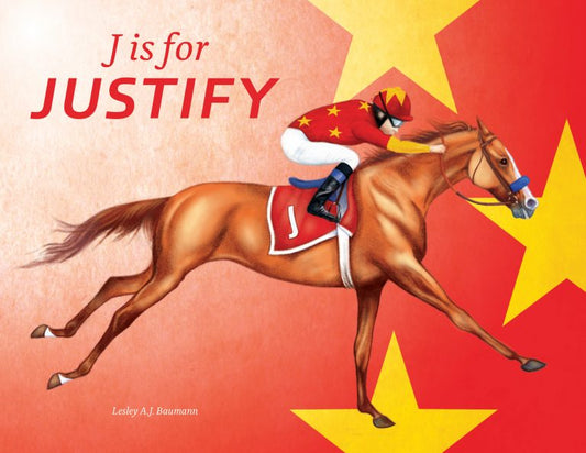 J is for Justify - Famous Horses Racing Through the Alphabet
