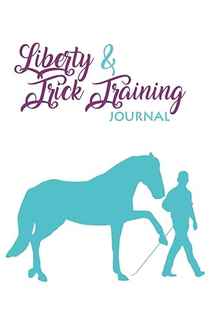 The Liberty and Trick Training Journal