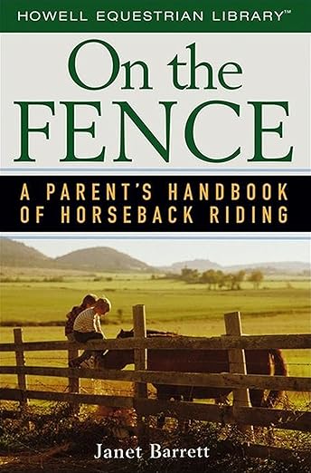 On the Fence: A Parent's Handbook of Horseback Riding