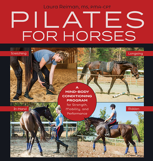 Pilates for Horses: A Mind-Body Conditioning Program for Strength  Mobility and Balance