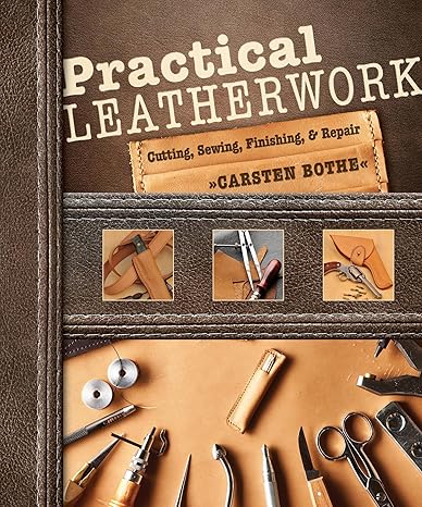 Practical Leatherwork: Cutting, Sewing, Finishing & Repair