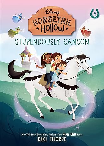 Stupendously Samson: Princess Auroras Horse (Disney's Horsetail Hollow, Book 4of 5)