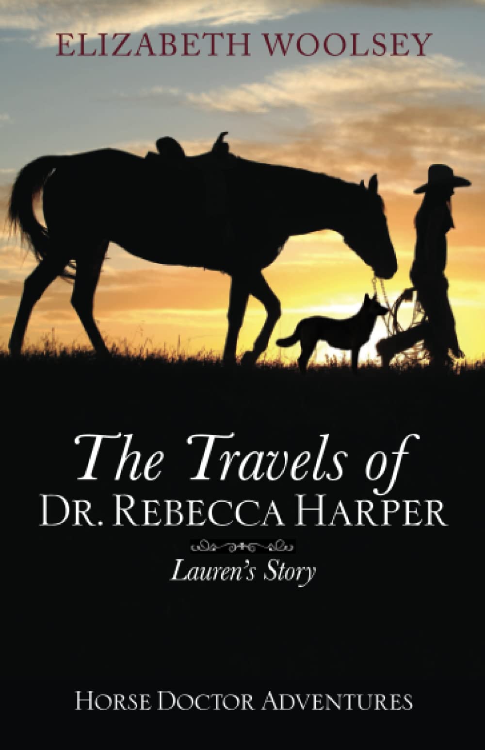 Lauren's Story (Book 3 of 4: Dr. Rebecca Harper Historical Western Time Travel Adventure))