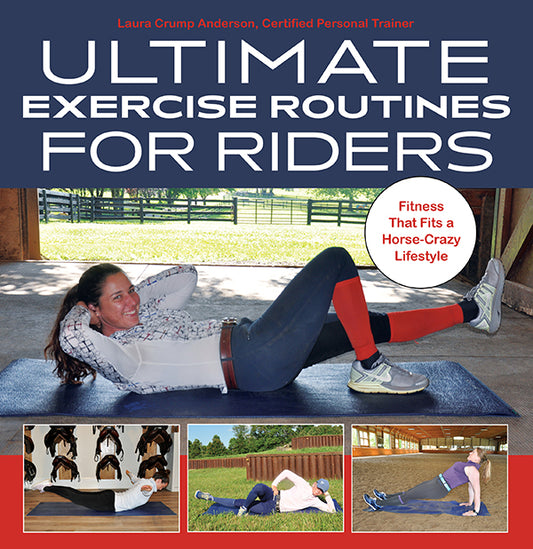 Ultimate Exercise Routines for Riders Fitness That Fits a Horse-Crazy Lifestyle