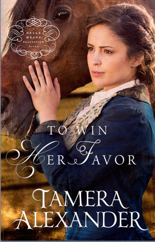 Win Her Favor - Belle Meade Plantation novels, Book 2