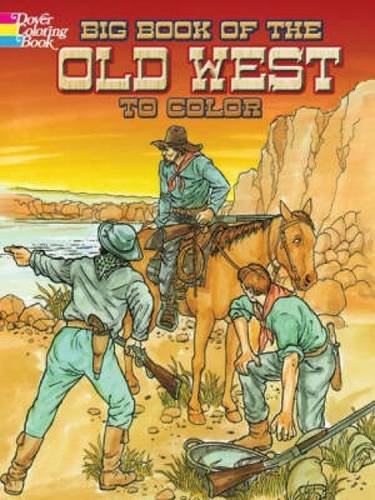 Big Book of the Old West Coloring Book