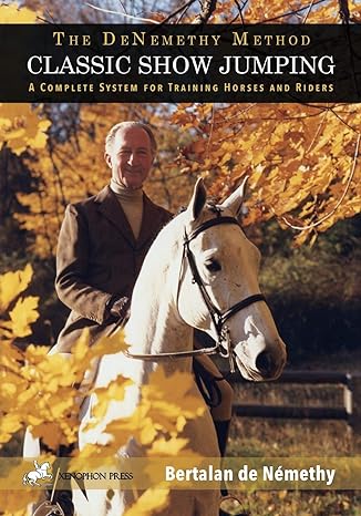 The de Nemethy Method: Classic Show Jumping