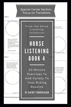 Horse Listening Book 4: 20-Minute Exercises to Add Variety to Your Riding Routine (Horse Listening Collection)