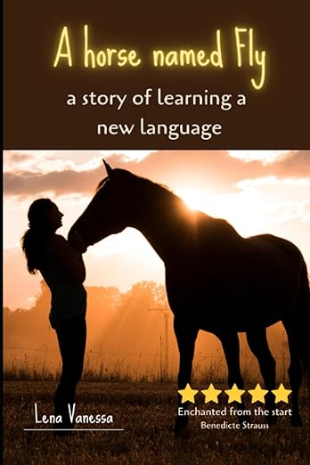 A horse named Fly: a story of learning a new language