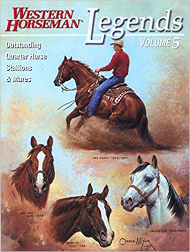Legends, Volume 5: Outstanding Quarter Horse Stallions and Mares