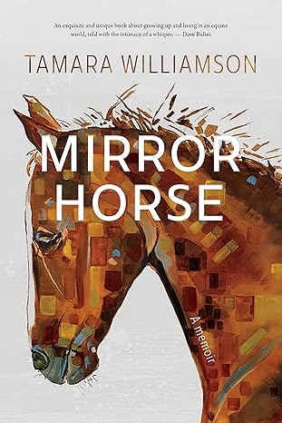 Mirror Horse: A Memoir