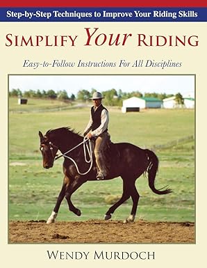 Simplify Your Riding: Step-by-Step Techniques to Improve Your Riding Skills