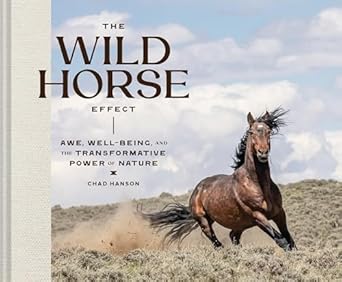 The Wild Horse Effect: Awe, Well-Being, and the Transformative Power of Nature