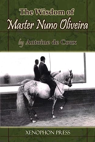 The Wisdom of Master Nuno Oliveira