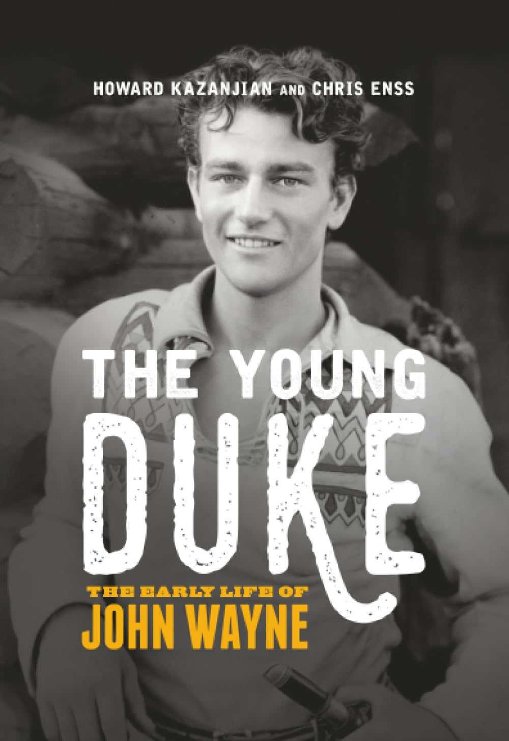 Young Duke: The Early Life Of John Wayne