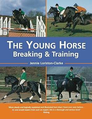 The Young Horse: Breaking and Training