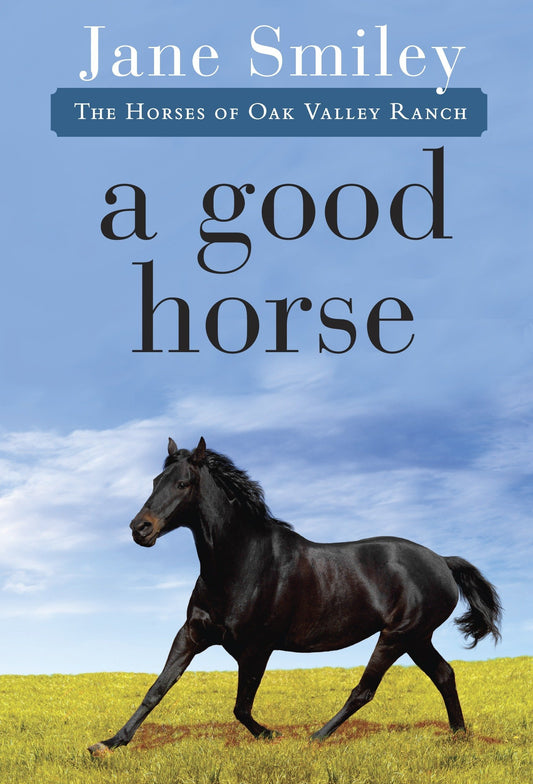 A Good Horse - Book Two of the Horses of Oak Valley Ranch