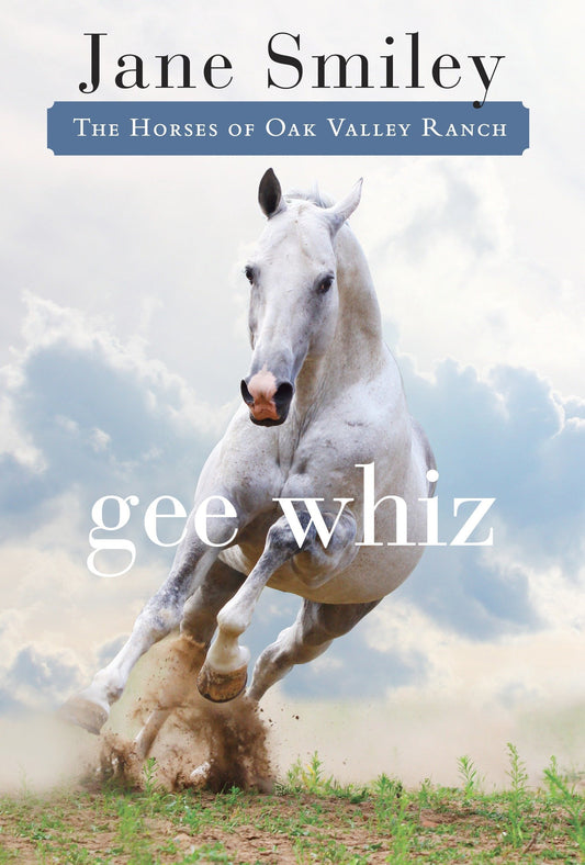 Gee Whiz ( Horses of Oak Valley Ranch No. 05 )