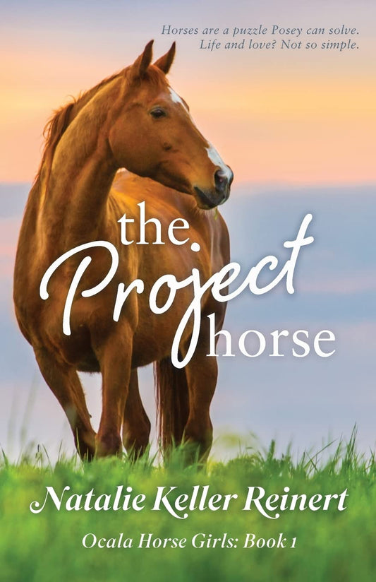 The Project Horse: A Florida Equestrian Novel (Ocala Horse Girls)