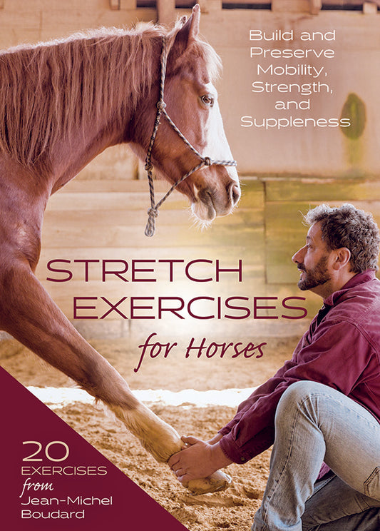 Stretch Exercises for Horses - Build and Preserve Mobility, Strength, and Suppleness