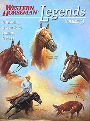 Legends, Volume 3: Outstanding Quarter Horse Stallions and Mares