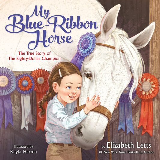 My Blue-Ribbon Horse -  The True Story of the Eighty-Dollar Champion