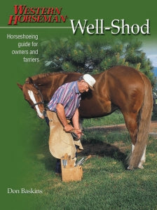Well-Shod: A Horseshoeing Guide for Owners & Farriers (Western Horseman Books)