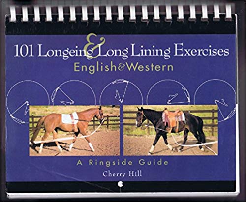 101 Longeing and Long Lining Exercises: English & Western