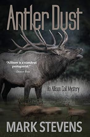 Antler Dust (An Allison Coil Mystery)