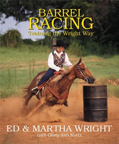 Barrel Racing: Training the Wright Way
