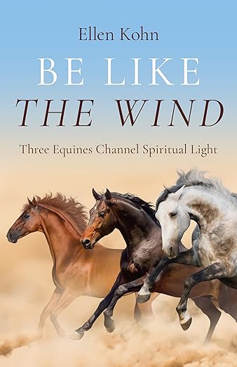Be Like the Wind: Three Equines Channel Spiritual