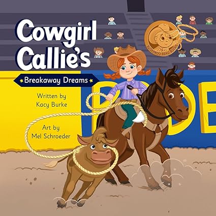 Cowgirl Callie's Breakaway Dreams (A Buckaroo Beau Book)