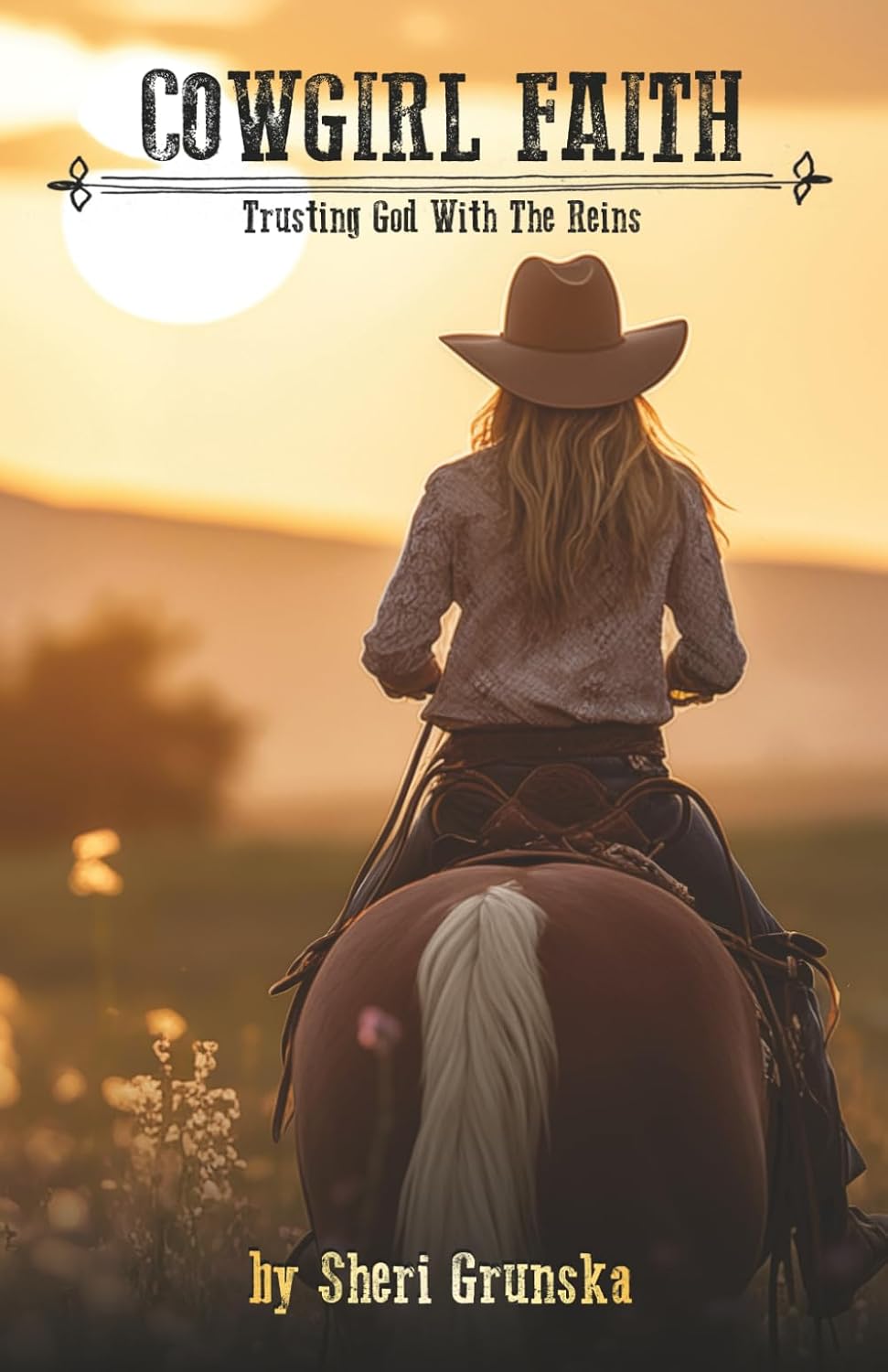 Cowgirl Faith: Trusting God With The Reins (The Cowgirl Armor Series)