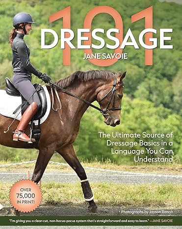 Jane Savoie's Dressage 101 Revised Edition